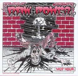 Raw Power : Wop Hour